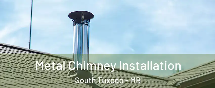  Metal Chimney Installation South Tuxedo - MB