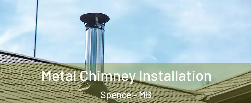  Metal Chimney Installation Spence - MB