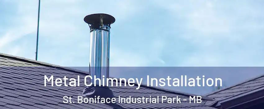 Metal Chimney Installation St. Boniface Industrial Park - MB