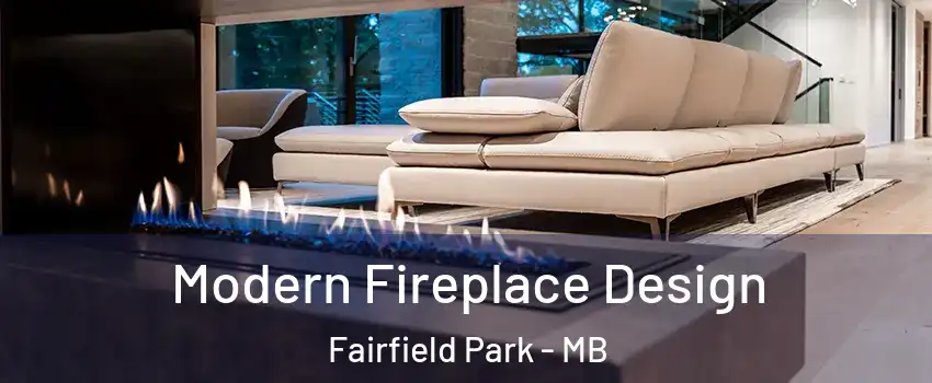  Modern Fireplace Design Fairfield Park - MB