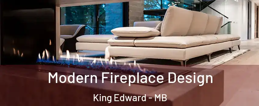  Modern Fireplace Design King Edward - MB