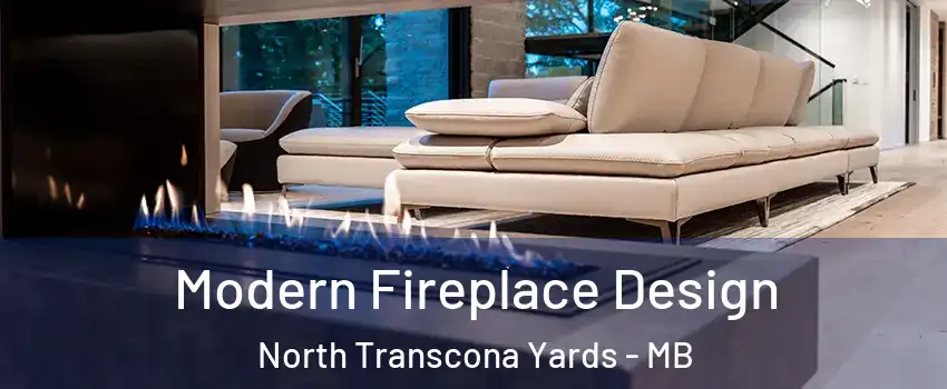  Modern Fireplace Design North Transcona Yards - MB
