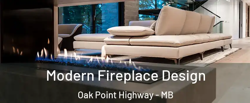  Modern Fireplace Design Oak Point Highway - MB