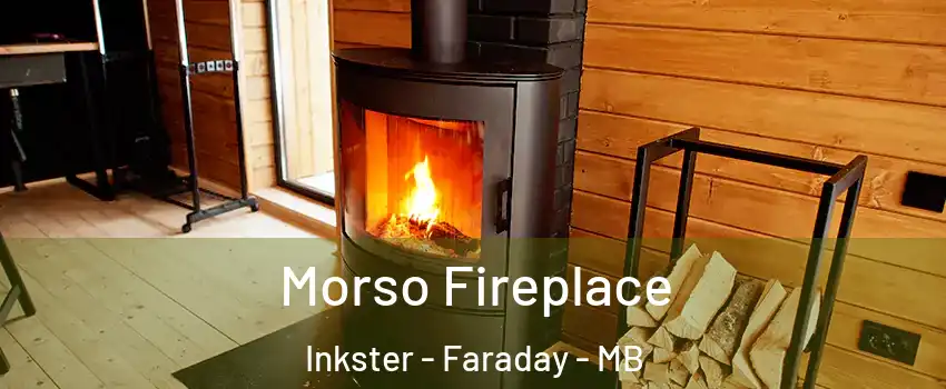  Morso Fireplace Inkster - Faraday - MB