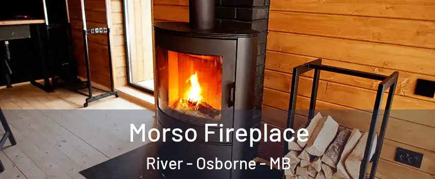  Morso Fireplace River - Osborne - MB