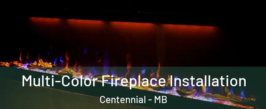  Multi-Color Fireplace Installation Centennial - MB