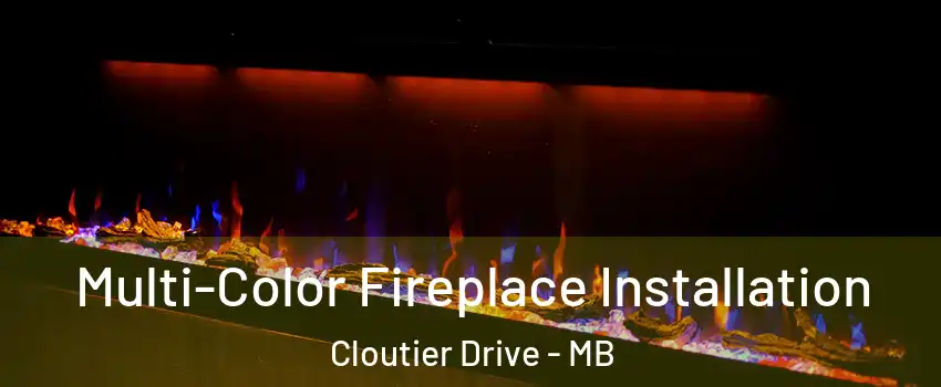  Multi-Color Fireplace Installation Cloutier Drive - MB