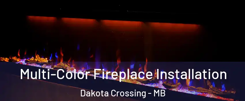  Multi-Color Fireplace Installation Dakota Crossing - MB