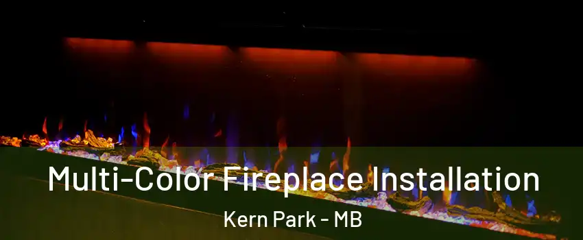  Multi-Color Fireplace Installation Kern Park - MB