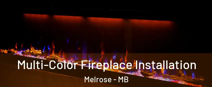  Multi-Color Fireplace Installation Melrose - MB