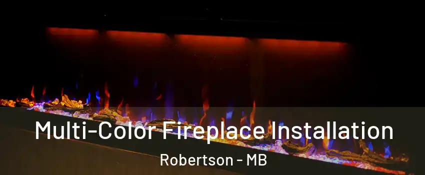 Multi-Color Fireplace Installation Robertson - MB
