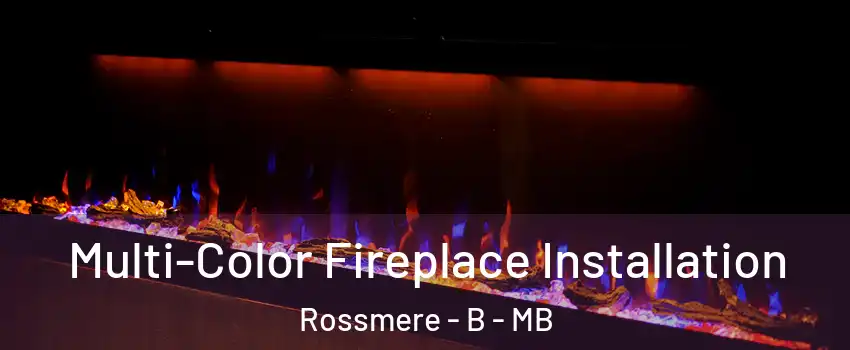  Multi-Color Fireplace Installation Rossmere - B - MB