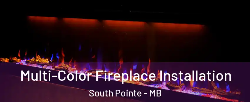  Multi-Color Fireplace Installation South Pointe - MB