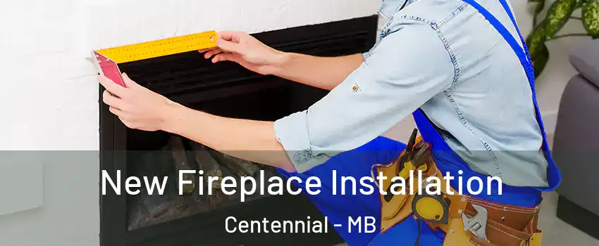  New Fireplace Installation Centennial - MB