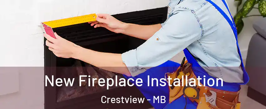  New Fireplace Installation Crestview - MB