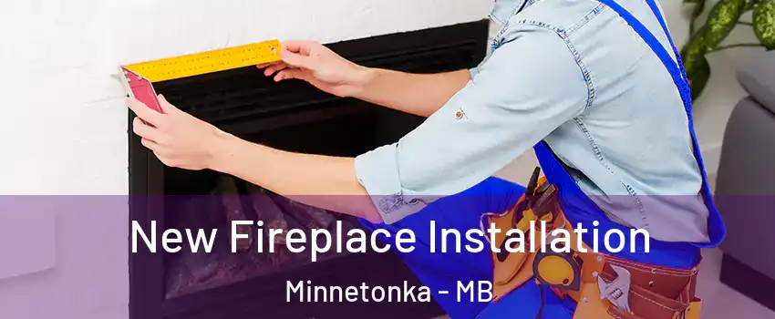 New Fireplace Installation Minnetonka - MB
