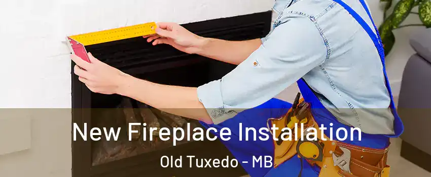  New Fireplace Installation Old Tuxedo - MB