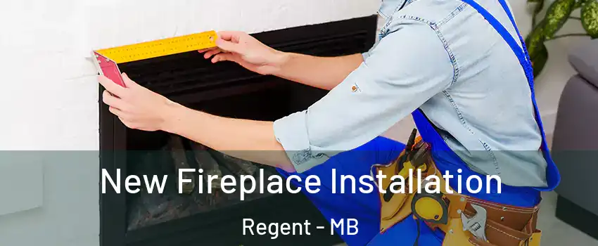  New Fireplace Installation Regent - MB