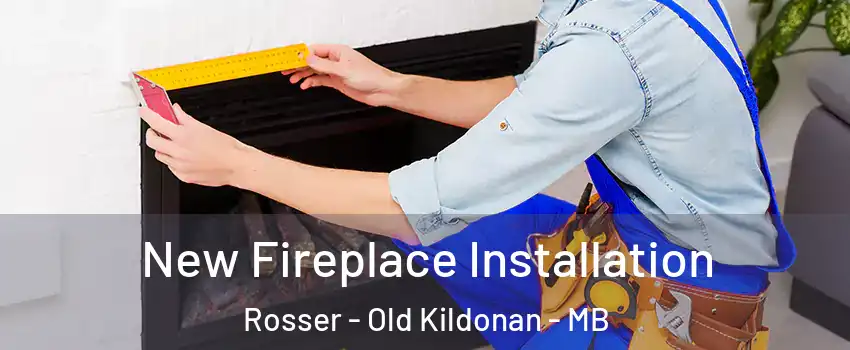 New Fireplace Installation Rosser - Old Kildonan - MB