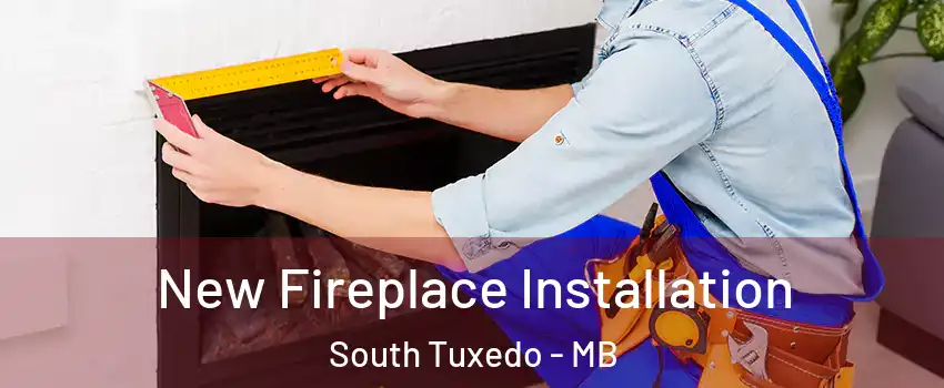  New Fireplace Installation South Tuxedo - MB