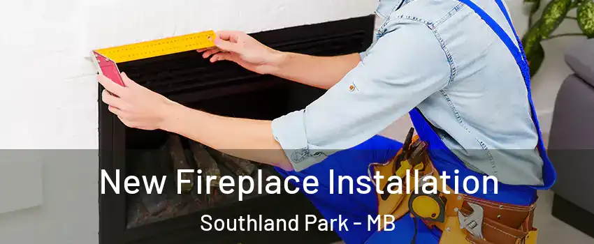  New Fireplace Installation Southland Park - MB