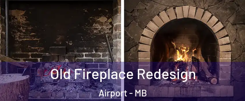  Old Fireplace Redesign Airport - MB