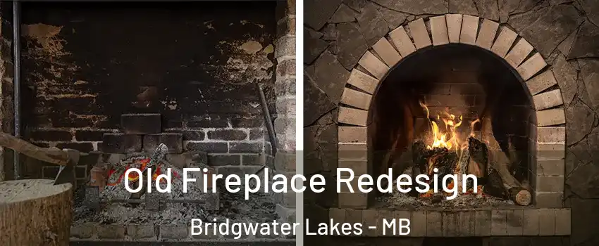  Old Fireplace Redesign Bridgwater Lakes - MB