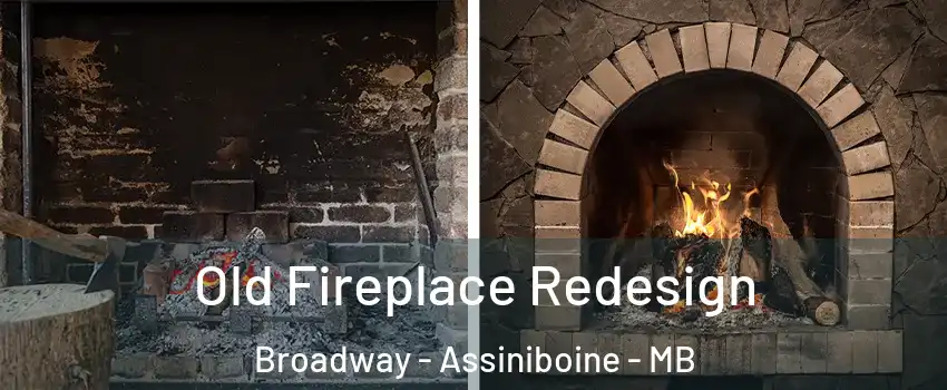  Old Fireplace Redesign Broadway - Assiniboine - MB