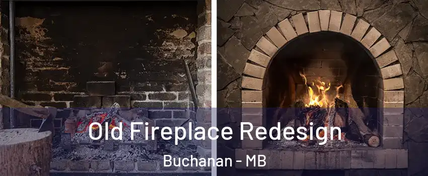  Old Fireplace Redesign Buchanan - MB