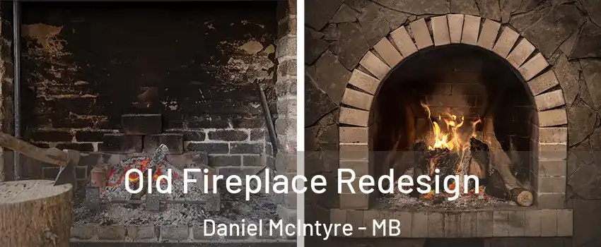  Old Fireplace Redesign Daniel McIntyre - MB