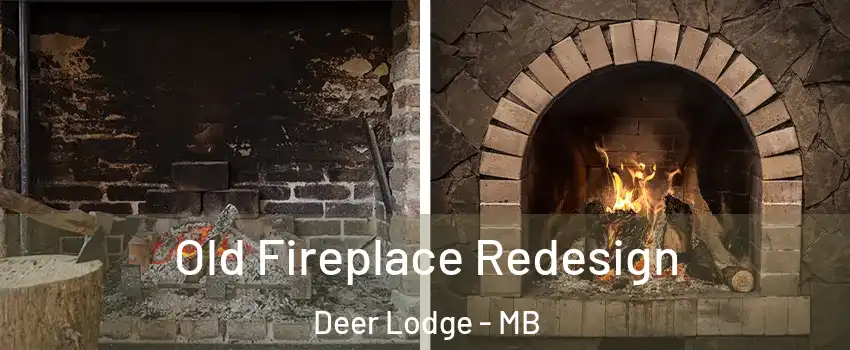  Old Fireplace Redesign Deer Lodge - MB
