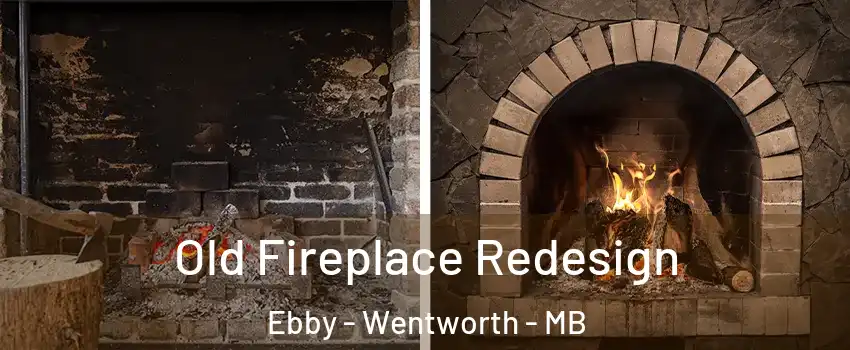  Old Fireplace Redesign Ebby - Wentworth - MB
