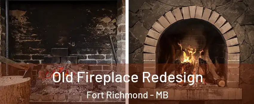 Old Fireplace Redesign Fort Richmond - MB