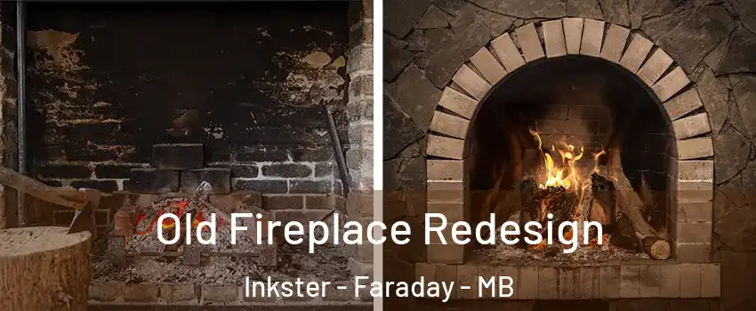  Old Fireplace Redesign Inkster - Faraday - MB