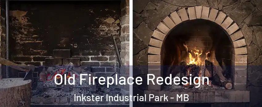  Old Fireplace Redesign Inkster Industrial Park - MB