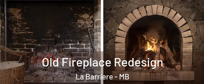  Old Fireplace Redesign La Barriere - MB
