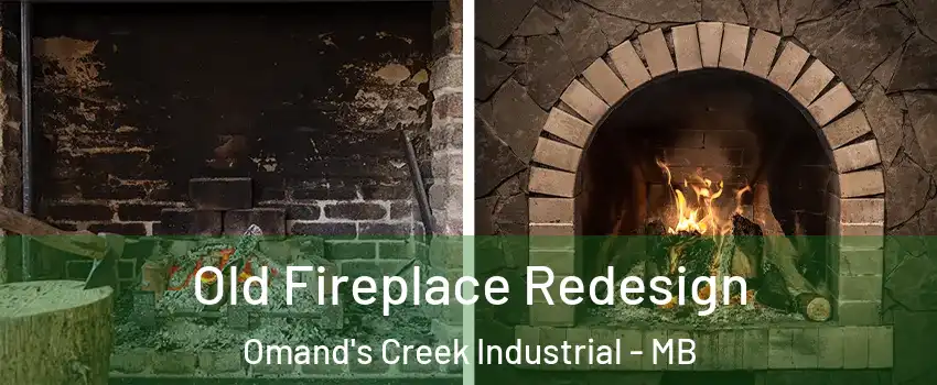  Old Fireplace Redesign Omand's Creek Industrial - MB