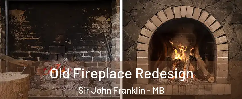  Old Fireplace Redesign Sir John Franklin - MB