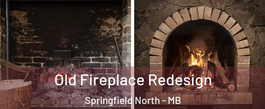  Old Fireplace Redesign Springfield North - MB