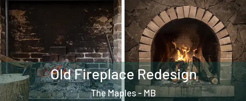  Old Fireplace Redesign The Maples - MB