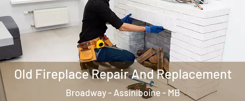  Old Fireplace Repair And Replacement Broadway - Assiniboine - MB