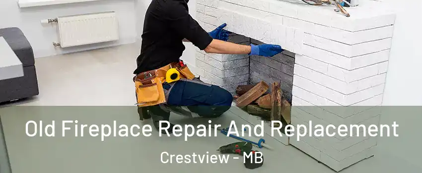  Old Fireplace Repair And Replacement Crestview - MB
