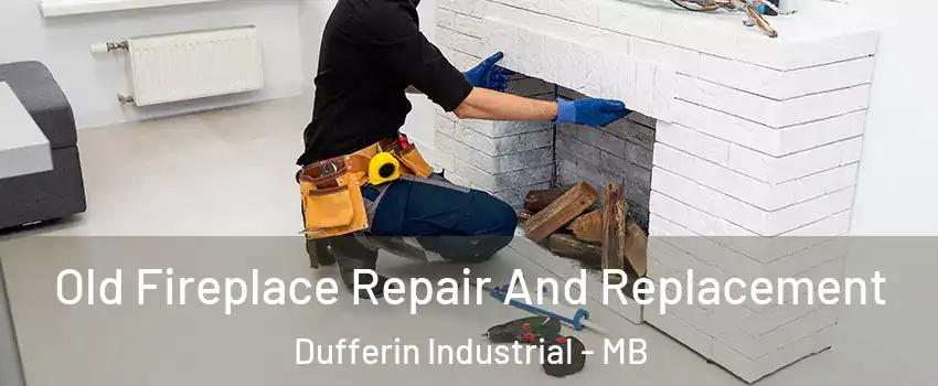  Old Fireplace Repair And Replacement Dufferin Industrial - MB