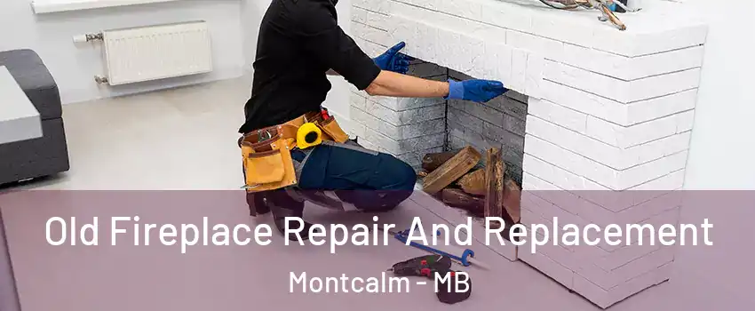  Old Fireplace Repair And Replacement Montcalm - MB
