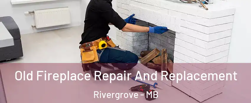  Old Fireplace Repair And Replacement Rivergrove - MB