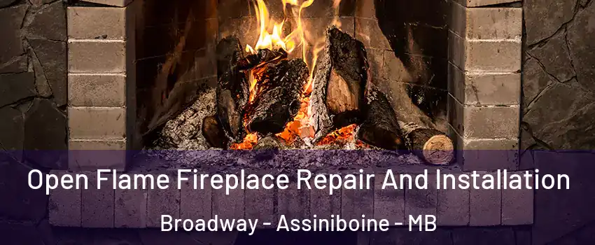  Open Flame Fireplace Repair And Installation Broadway - Assiniboine - MB