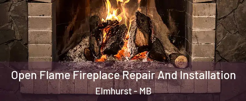  Open Flame Fireplace Repair And Installation Elmhurst - MB