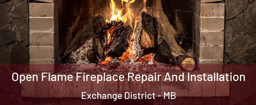  Open Flame Fireplace Repair And Installation Exchange District - MB