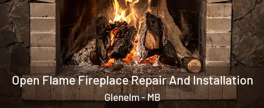  Open Flame Fireplace Repair And Installation Glenelm - MB
