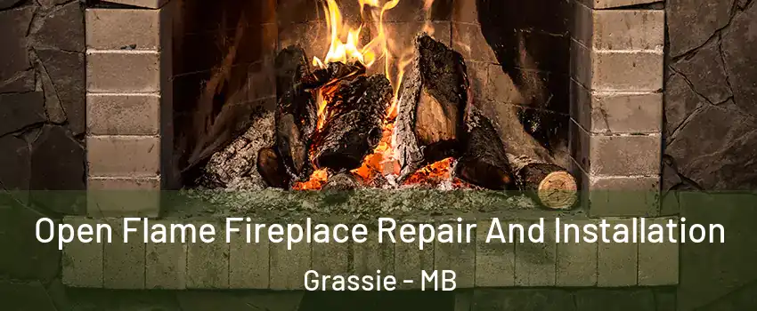  Open Flame Fireplace Repair And Installation Grassie - MB